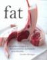 Fat - An Appreciation of a Misunderstood Ingredient with Recipes